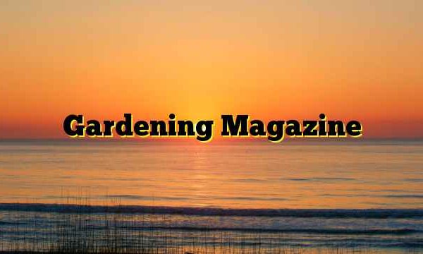 Gardening Magazine