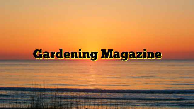 Gardening Magazine