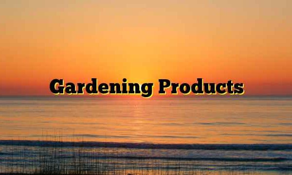Gardening Products